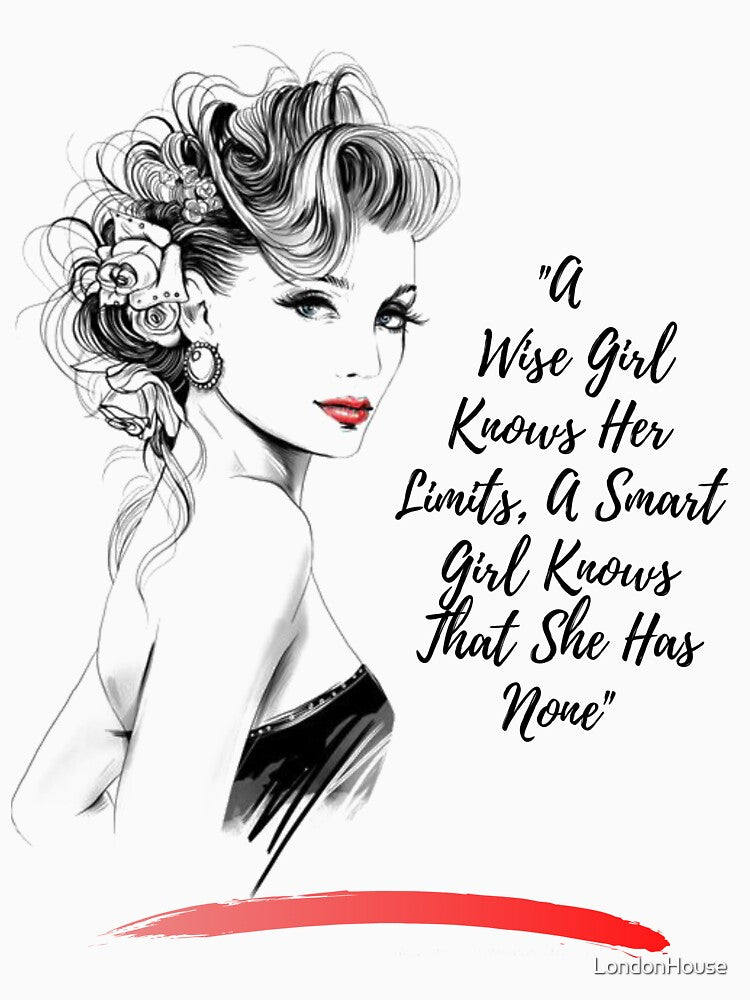"A Wise Girl Knows Her Limits, A Smart..." by LondonHouse