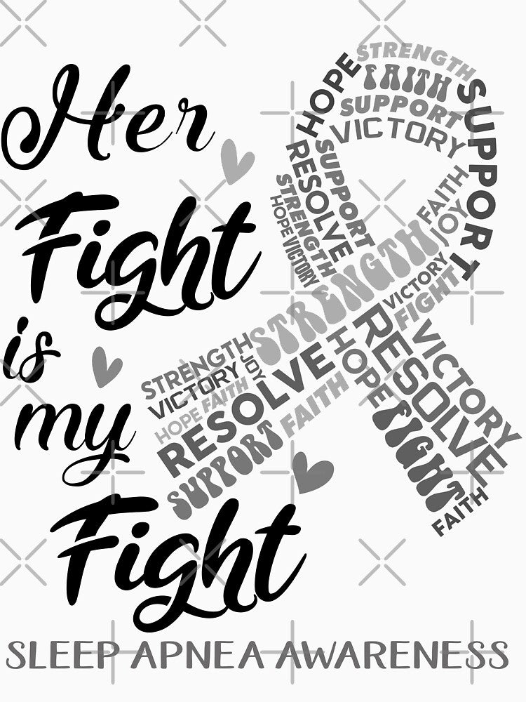 Sleep Apnea Warrior, Her Fight is my Fight Sleep Apnea Awareness by Greggwillard