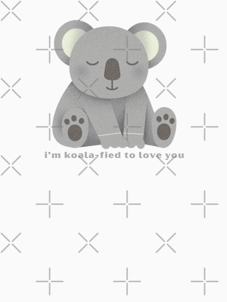 I’m Koala-fied To Love You - Cute Pun | TeeHee Puns Funny Design by TeeHee Puns