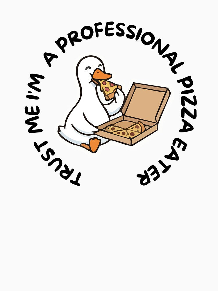 Trust Me I'm a Professional Pizza Eater Funny Duck Pizza Lover by eltontovolador