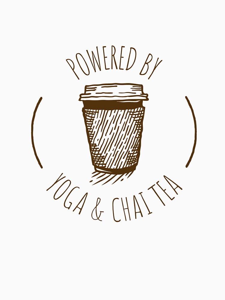 Powered By Yoga And Chai Tea by RiseandShineTee
