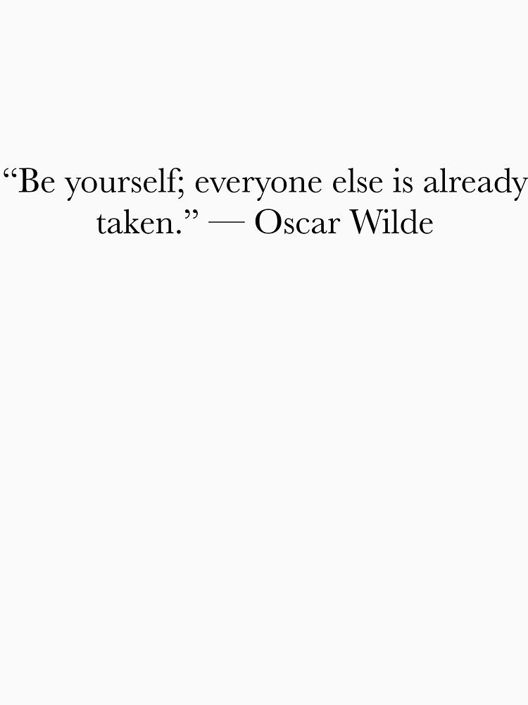 Oscar Wilde Quote – Be Yourself Everyone Else Is Already Taken by The Prose Atelier