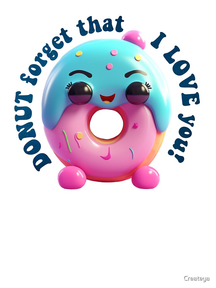 Donut Pun Kawaii| Funny sayings| Donut Puns| Donut forget that I love you by Createya