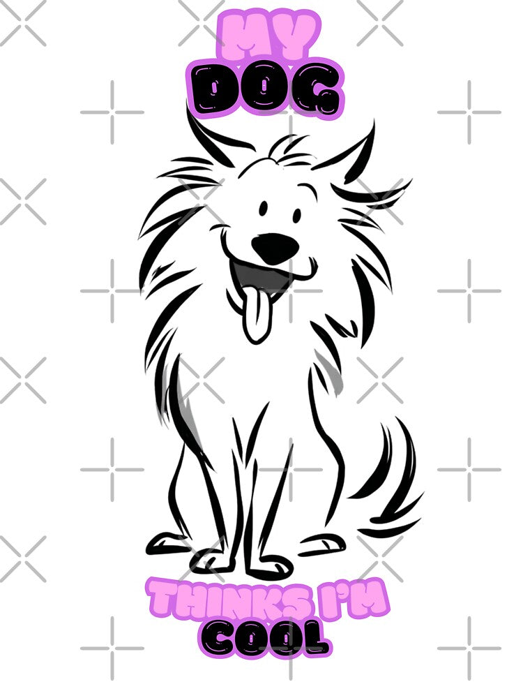 Funny Dog Lover Shirt – My Dog thinks I'm cool – Cute Dog Owner Gift, Dog Mom Shirt, Dog Dad Shirt by Azerod