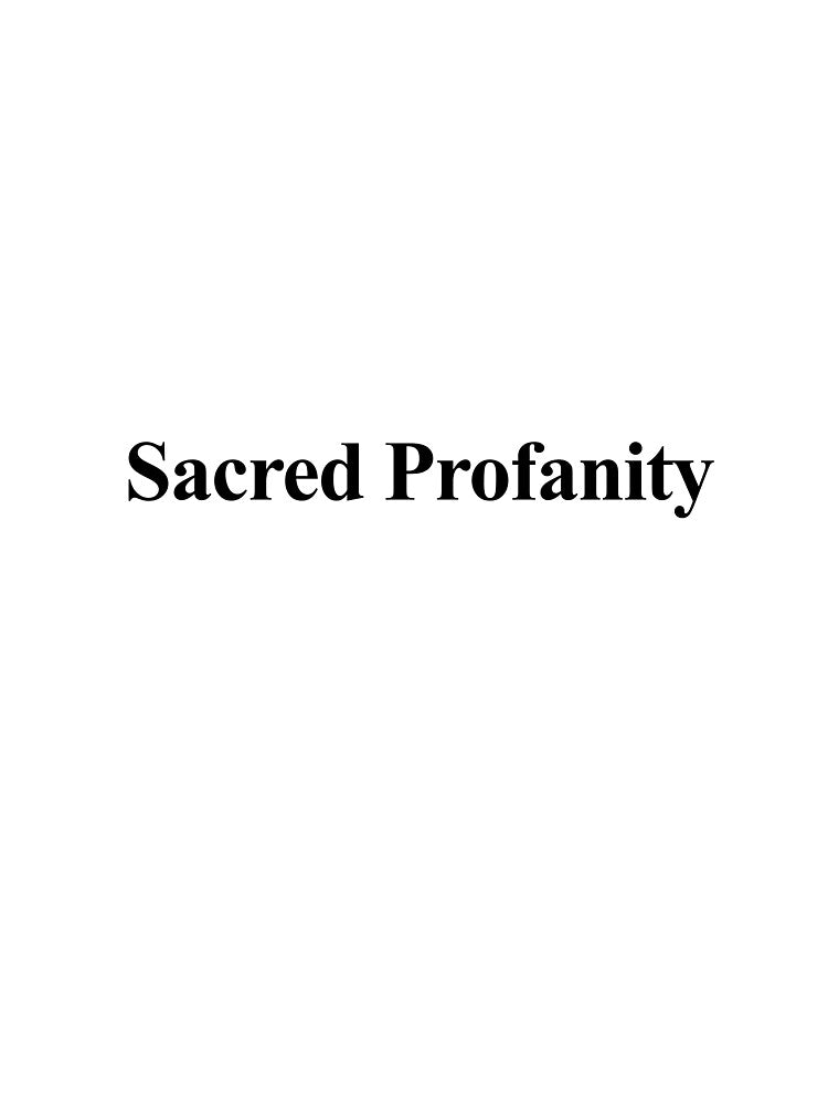 Sacred Profanity by birdspinestudio