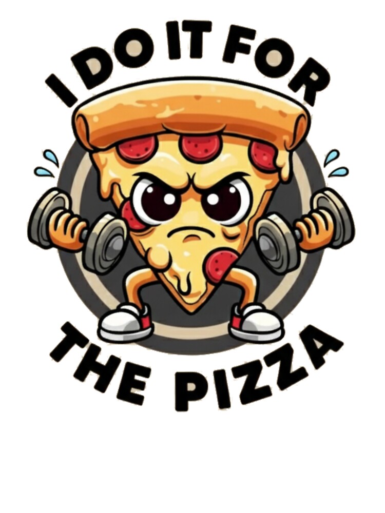 I Do It For The Pizza Funny Gym – Pizza Lover Workout Fitness by Meryem Mamouni