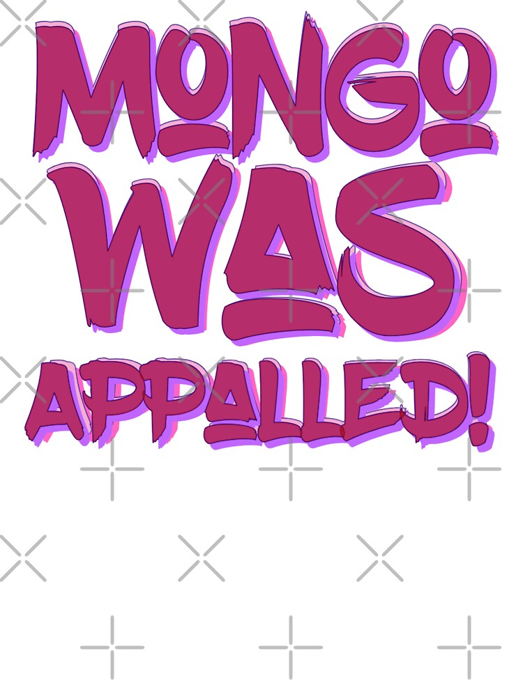 Mongo Was Appalled by figandroseco