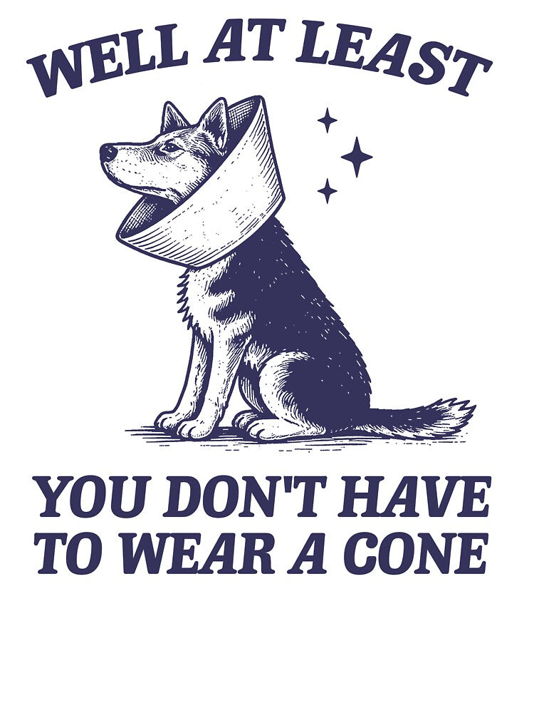 Funny Dog Get Well Gift - At Least You Don't Have to Wear a Cone! by borenclolahroy