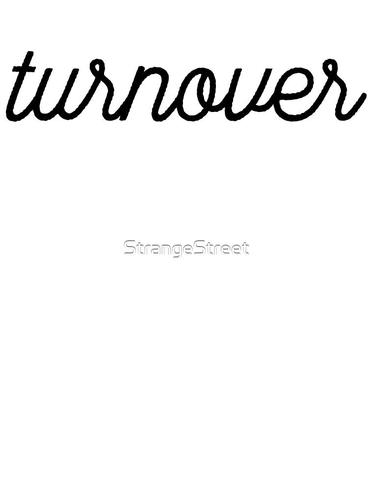Turnover / Motivation Quote Mantra by StrangeStreet
