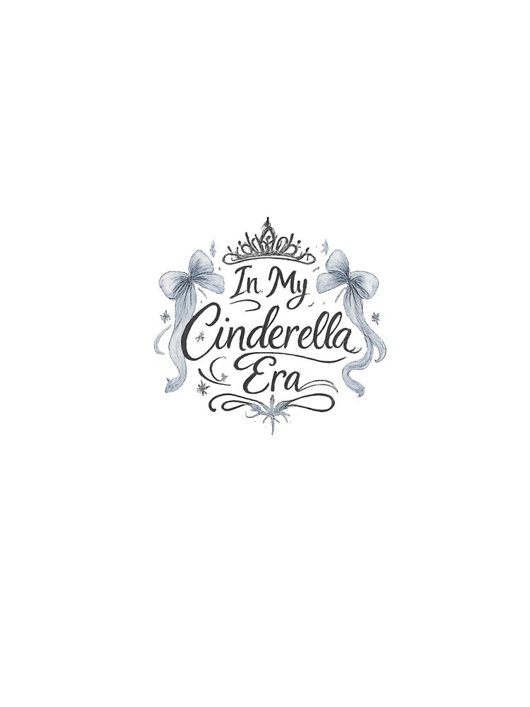 In My Cinderella Era Princess Aesthetic Coquette Design by Aura.Creative