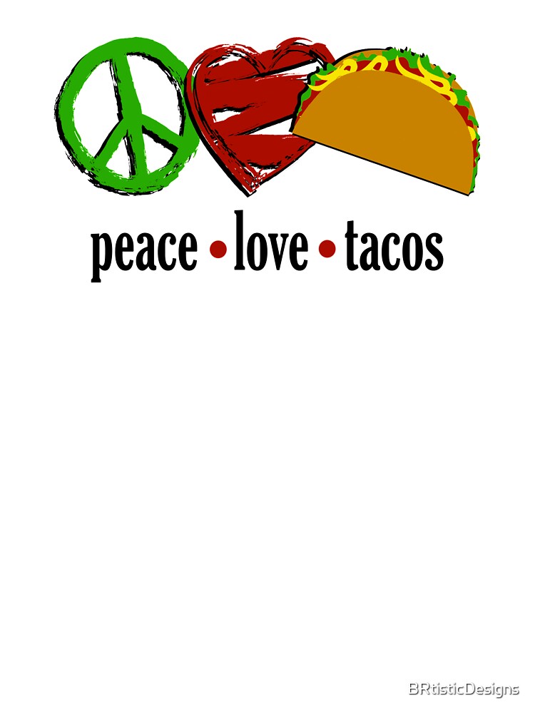 Peace Love Tacos-gift idea for taco lovers by BRtisticDesigns