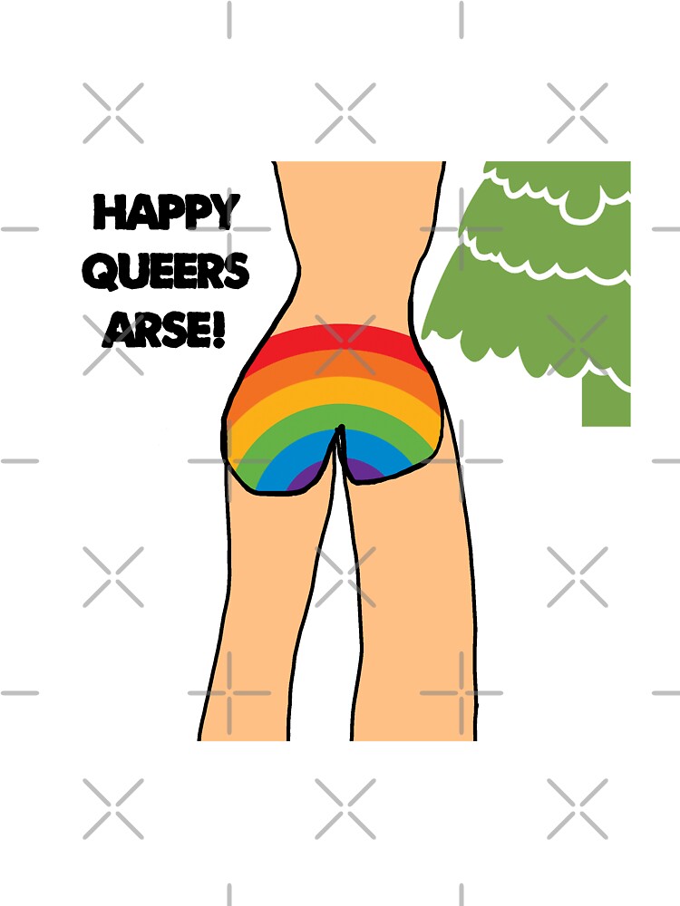 Happy queers arse! by Transdruidmerch