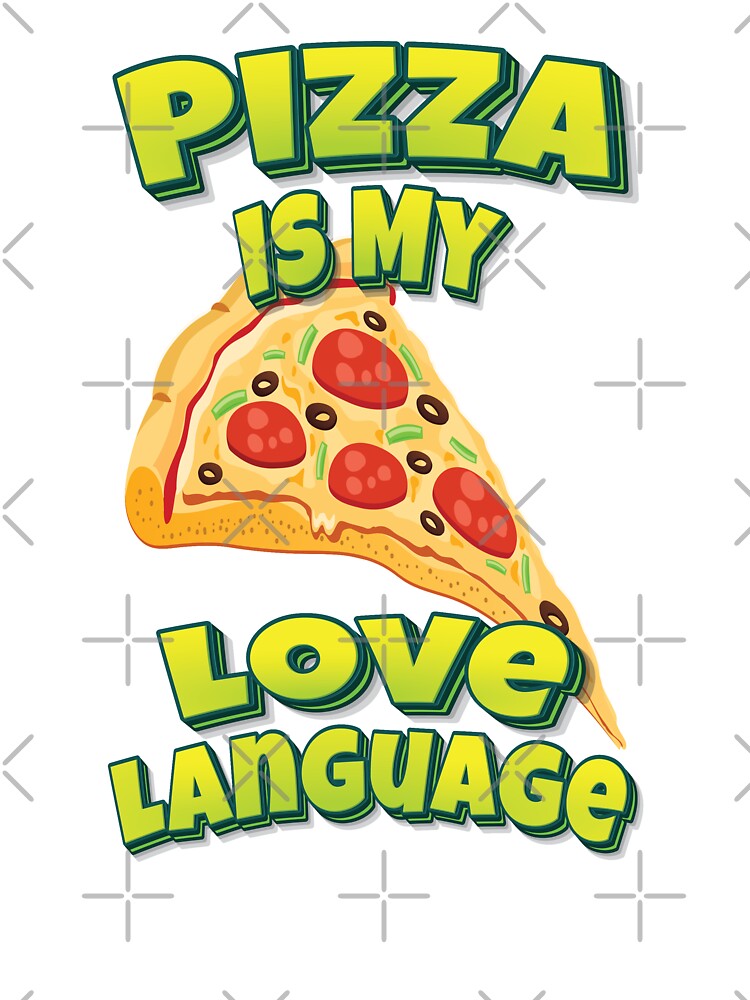 Pizza Is My Love Language by FiveNiches