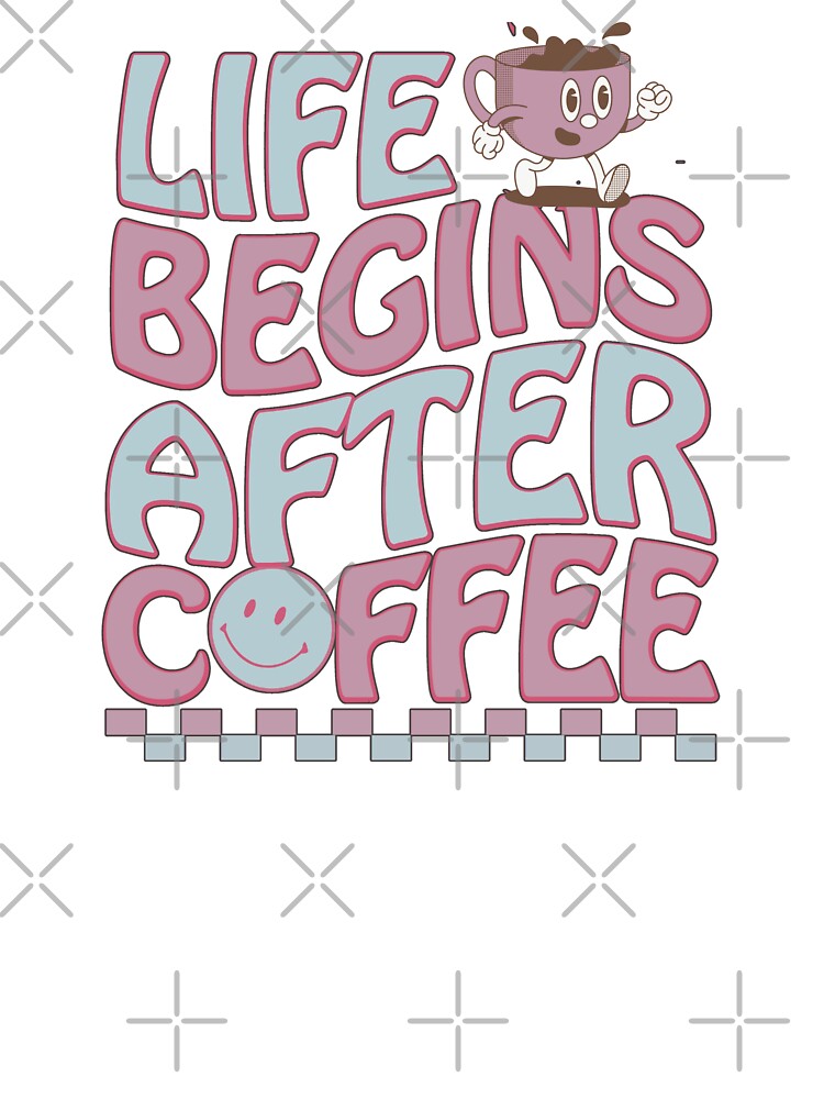 Life Begins After Coffee Retro by HappyLifeCreate