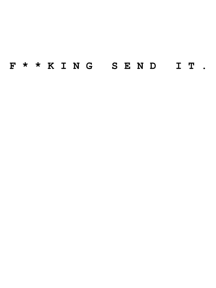 F**king Send It by jkdigitalart