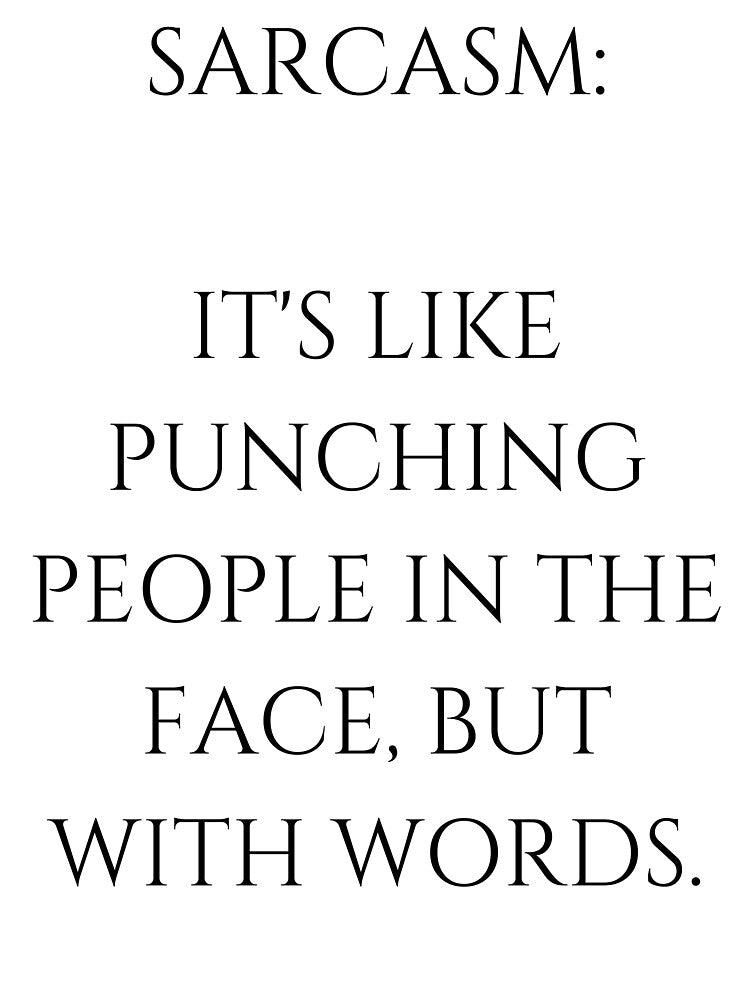 Sarcasm Quote by Momente Design