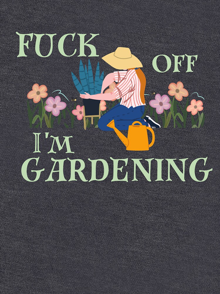 Fuck off I'm gardening by PellSilversmith