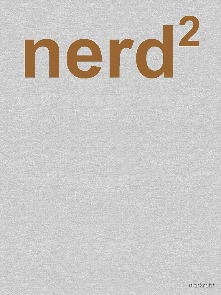Nerd Squared - Funny Gifts for Science Geek and Math Nerd to the Second Power by merkraht
