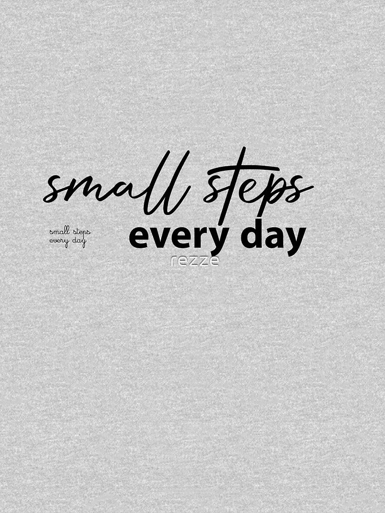 small steps every day by rezze