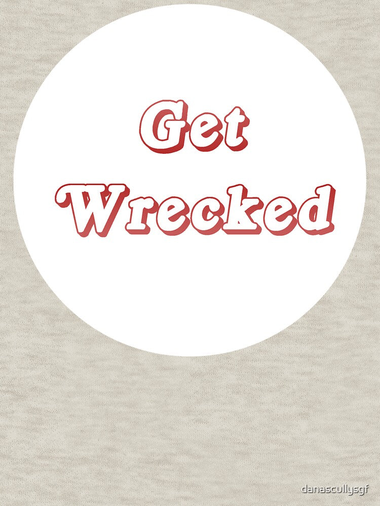 get wrecked bro by danascullysgf