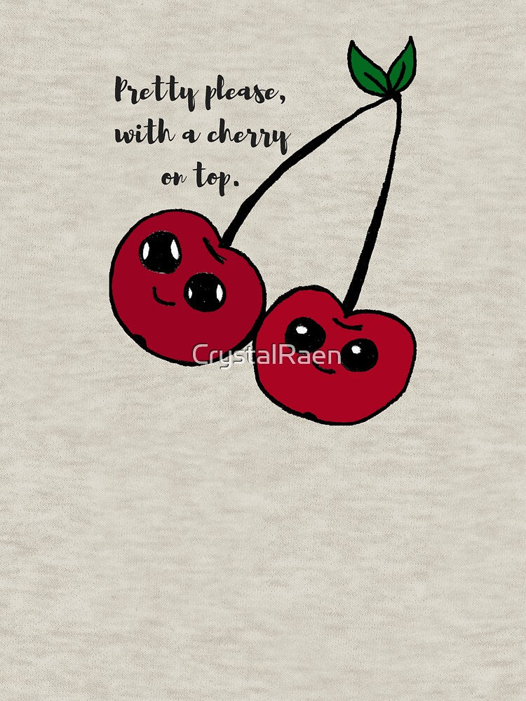Pretty Please with a Cherry on Top by CrystalRaen