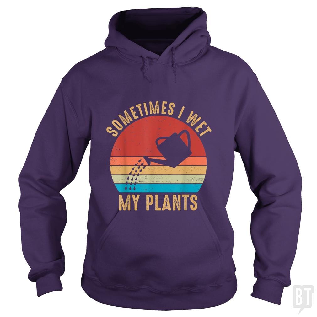 Vintage Sometimes I Wet My Plants Hoodie