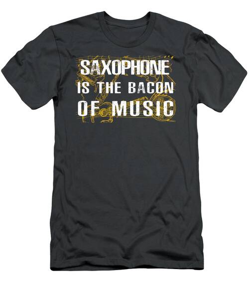 Saxy Humor Saxophone Is The Bacon Of Music Tee T-Shirt
