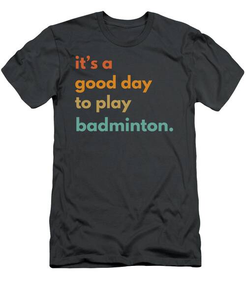 Smashing Fun Badminton Enthusiasts Playful Tee T-Shirt