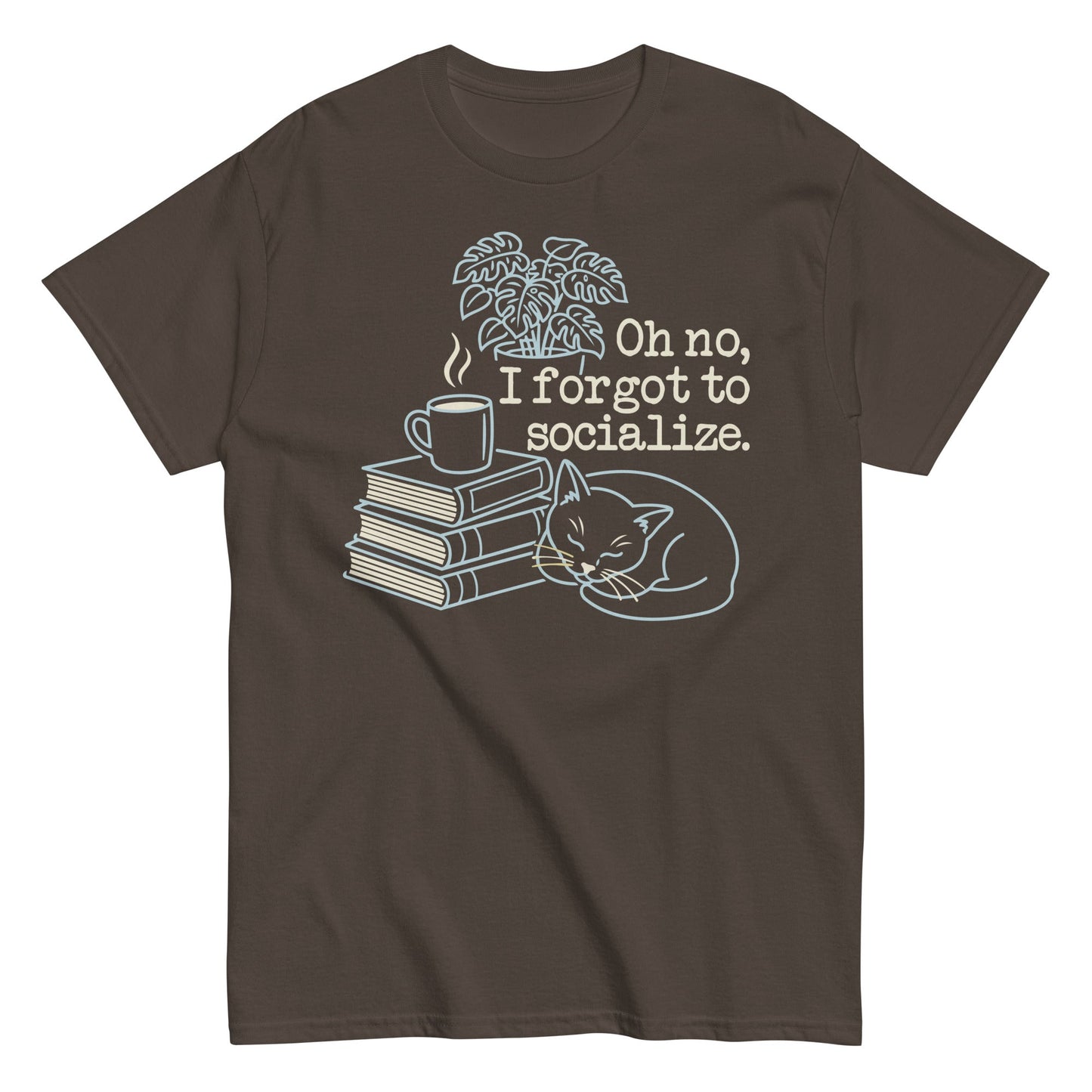 Oh No, I Forgot To Socialize Men's Classic Tee