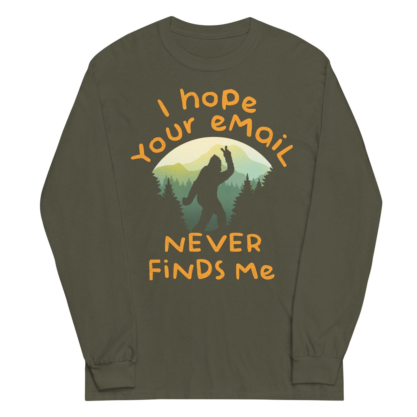 I Hope Your Email Never Finds Me Unisex Long Sleeve Tee
