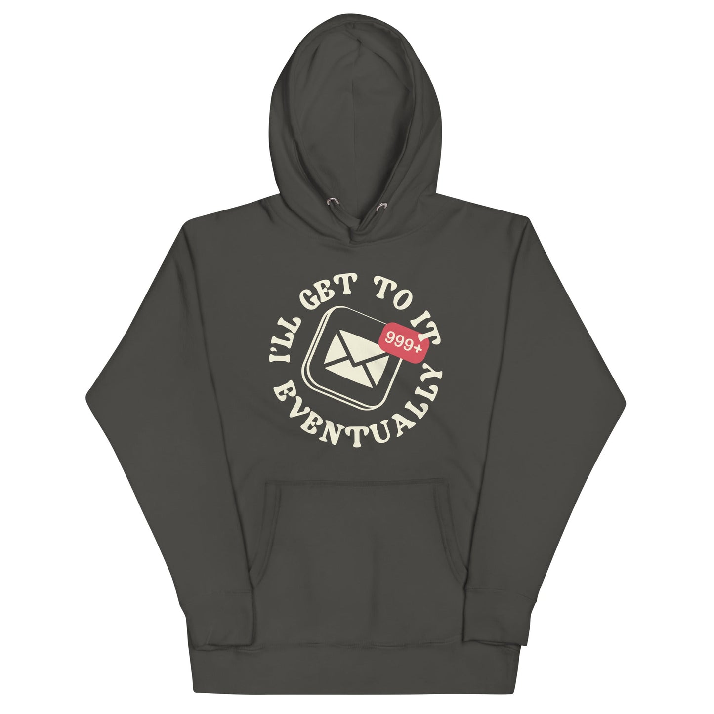 I'll Get To It Eventually Unisex Hoodie