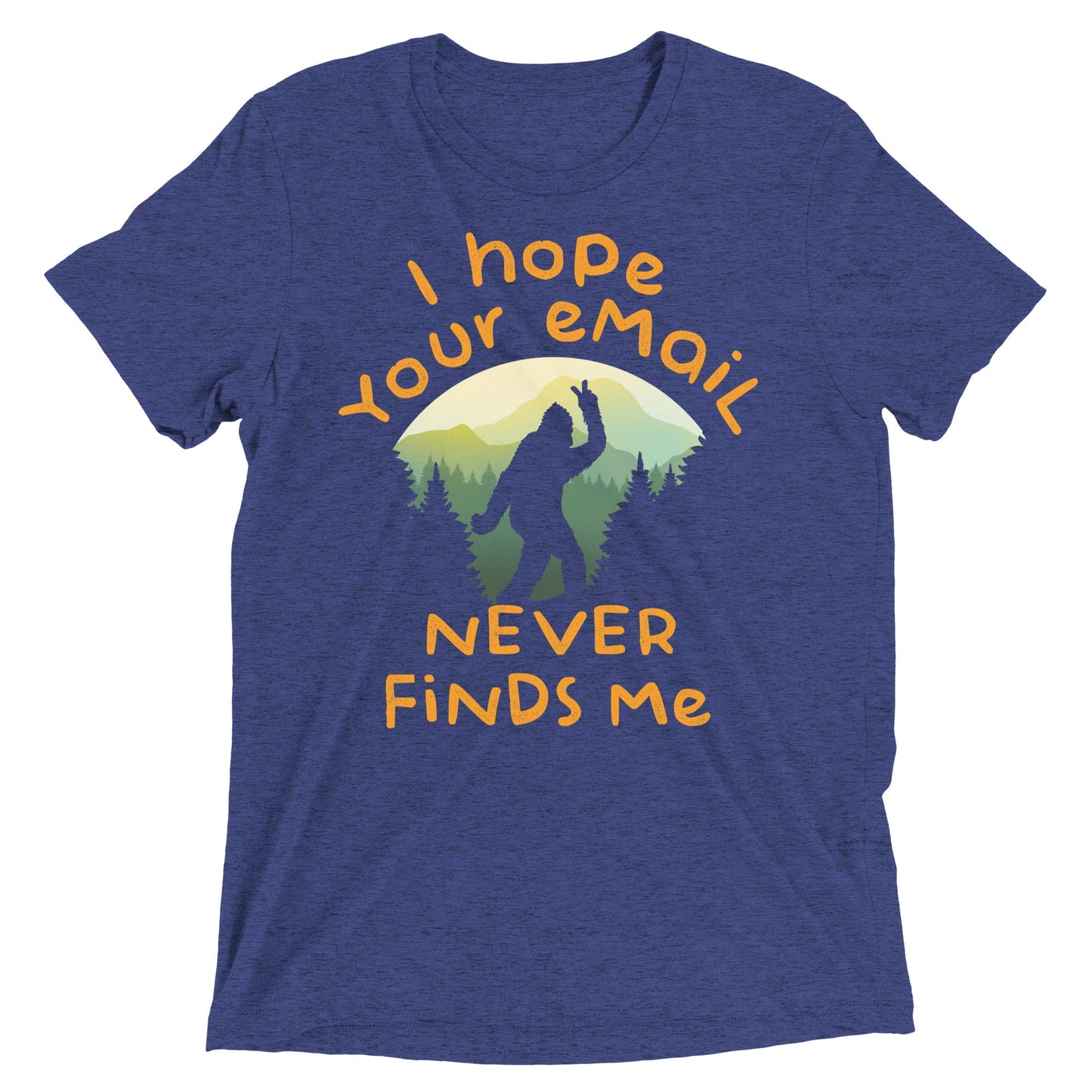 I Hope Your Email Never Finds Me Men's Tri-Blend Tee