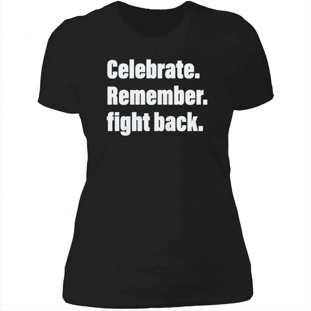 Celebrate Remember Fight Back Garment-Dyed Shirt
