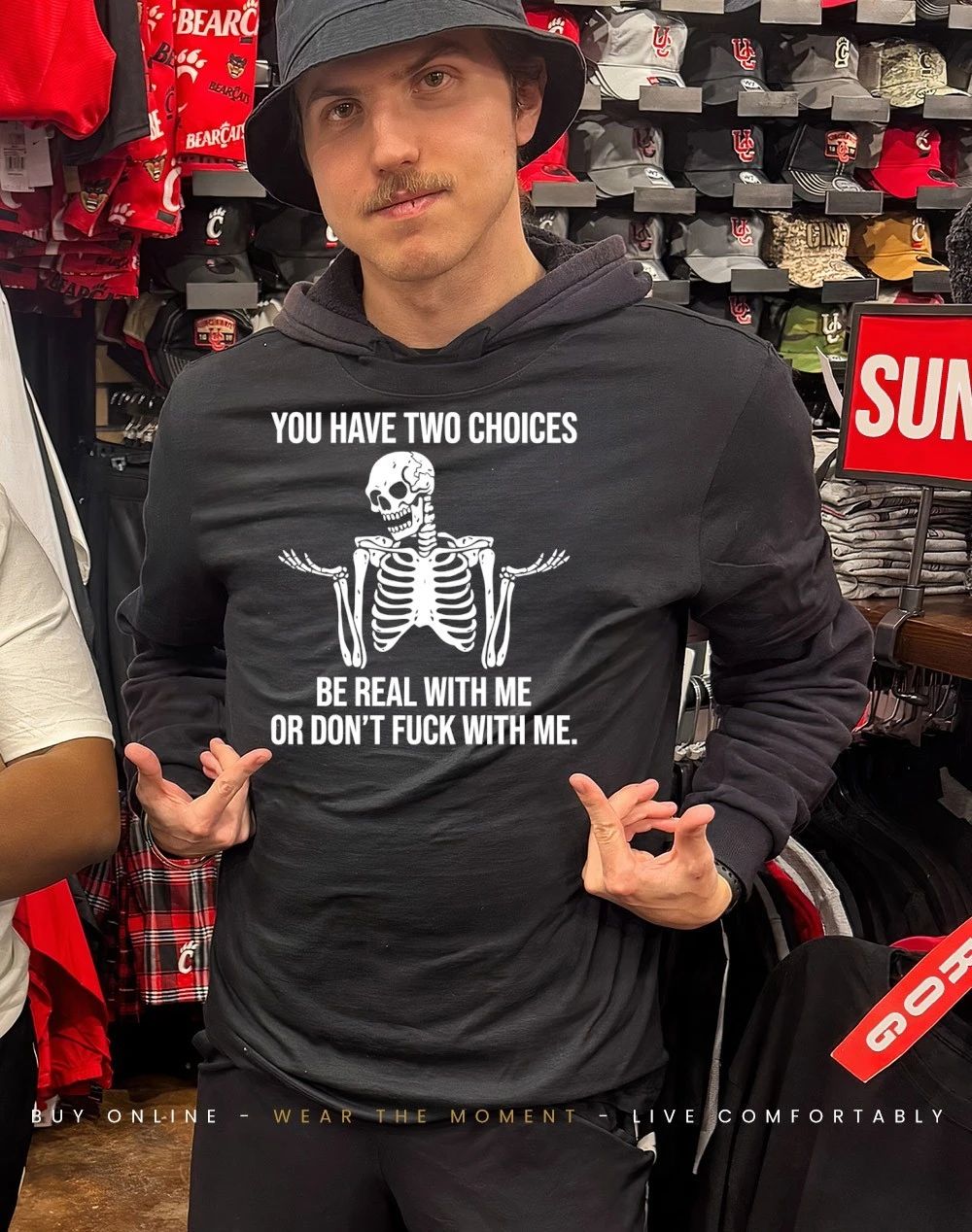 Skeleton you have two choices be real with me or don’t fuck with me shirt