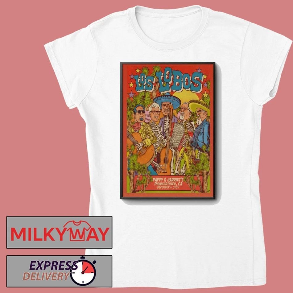 Los Lobos Pappy And Harriet’s In Pioneertown CA Dec 6 2025 Poster shirt