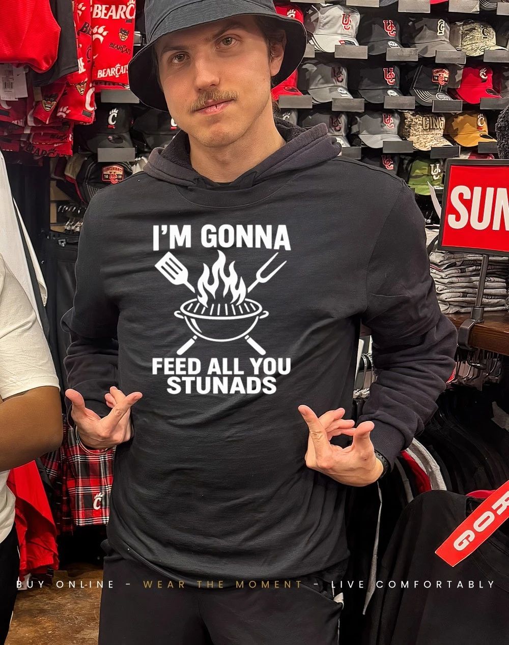 I’m gonna feed all you stunads shirt