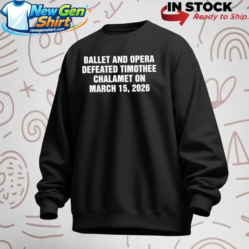 Ballet and Opera Defeated Timothee Chalamet on March 15, 2026 Shirt