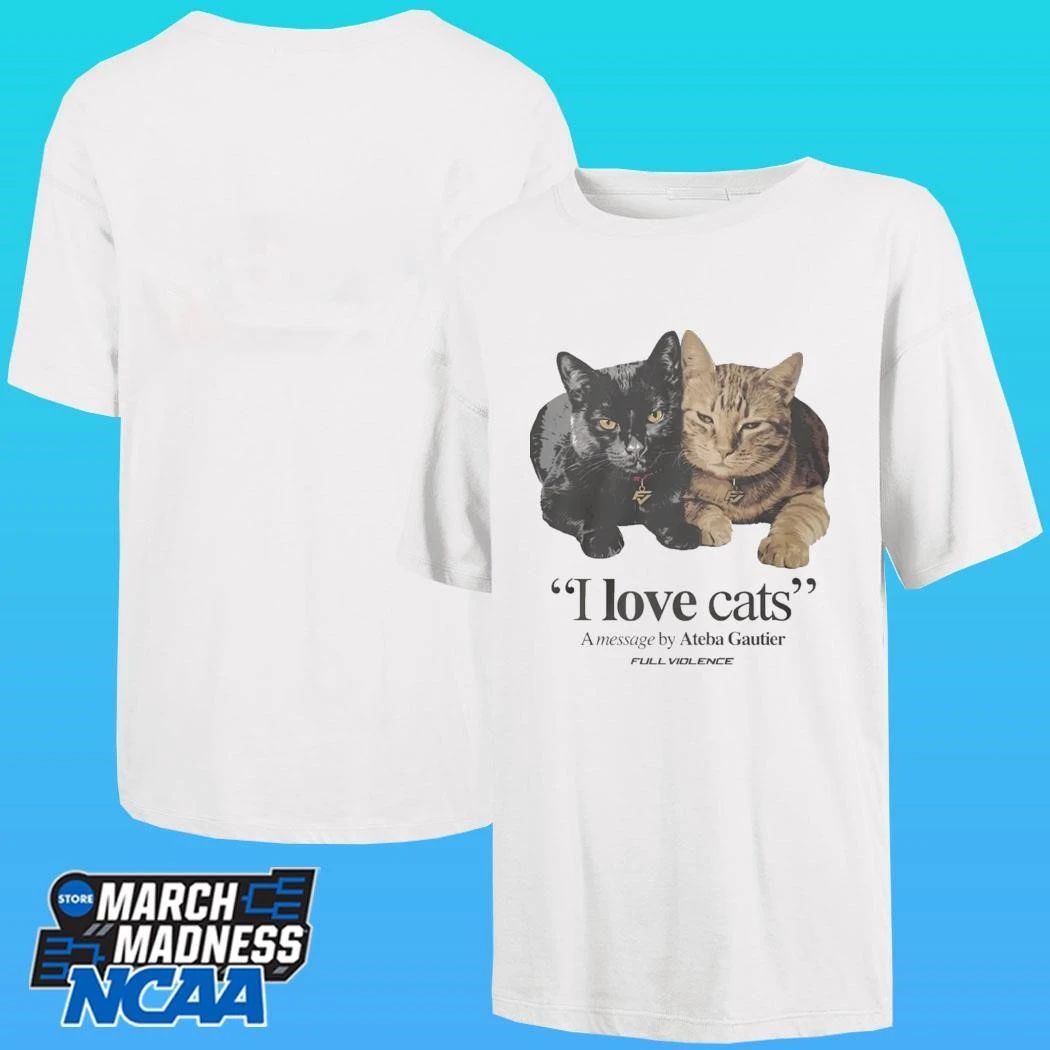 I Love Cats A Message By Ateba Gautier Shirt