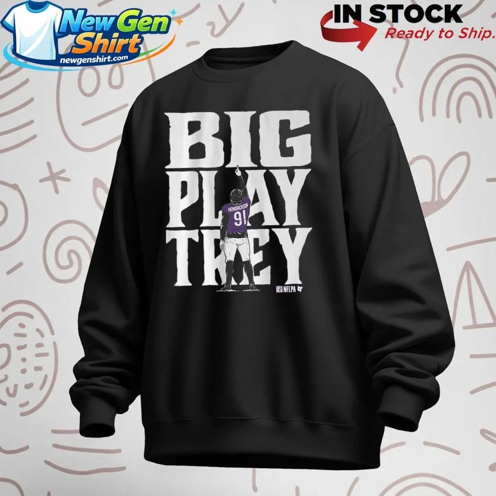 Trey Hendrickson Big Play Trey Baltimore Shirt