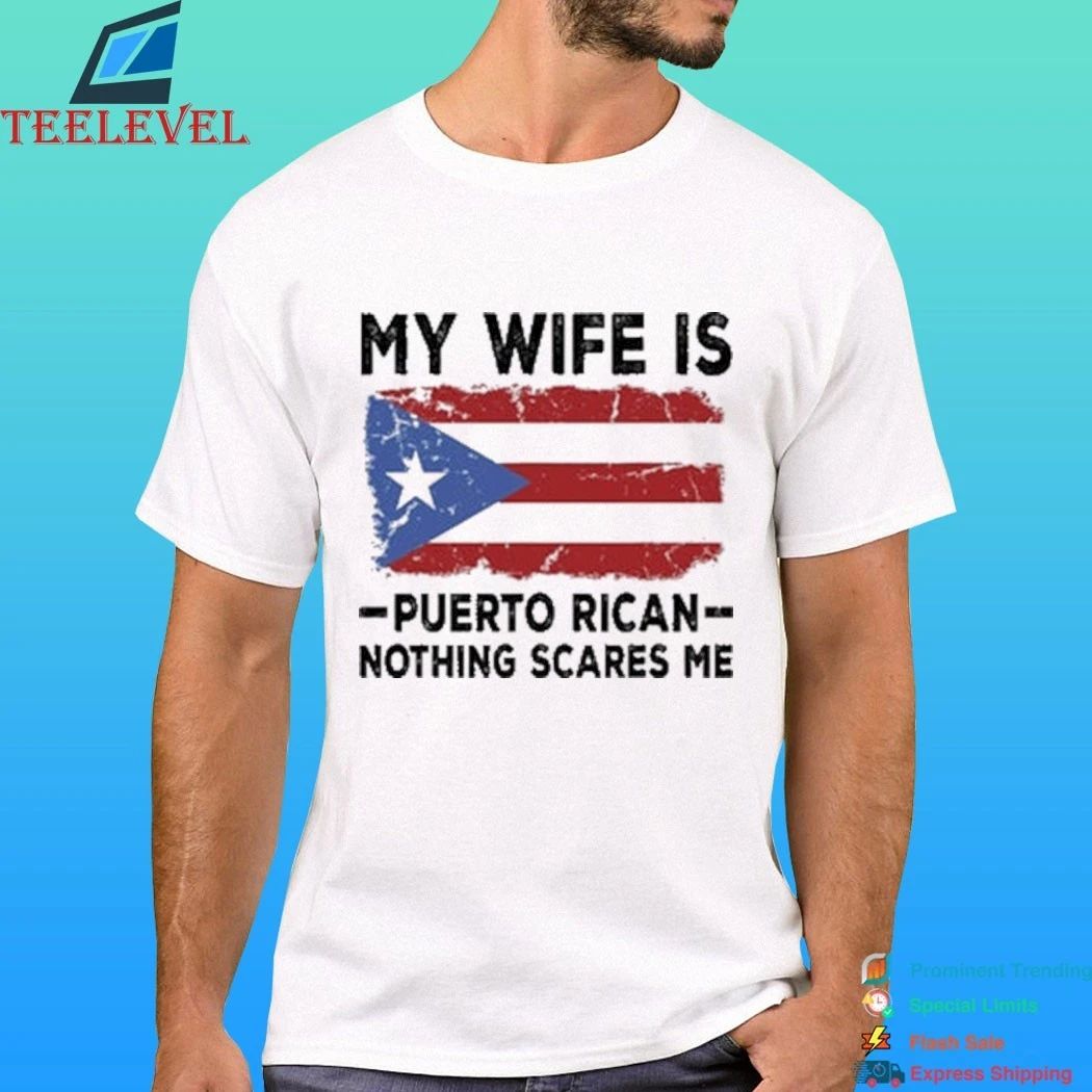 2026 Wbc My Wife Is Puerto Rican Nothing Scares Me Shirt