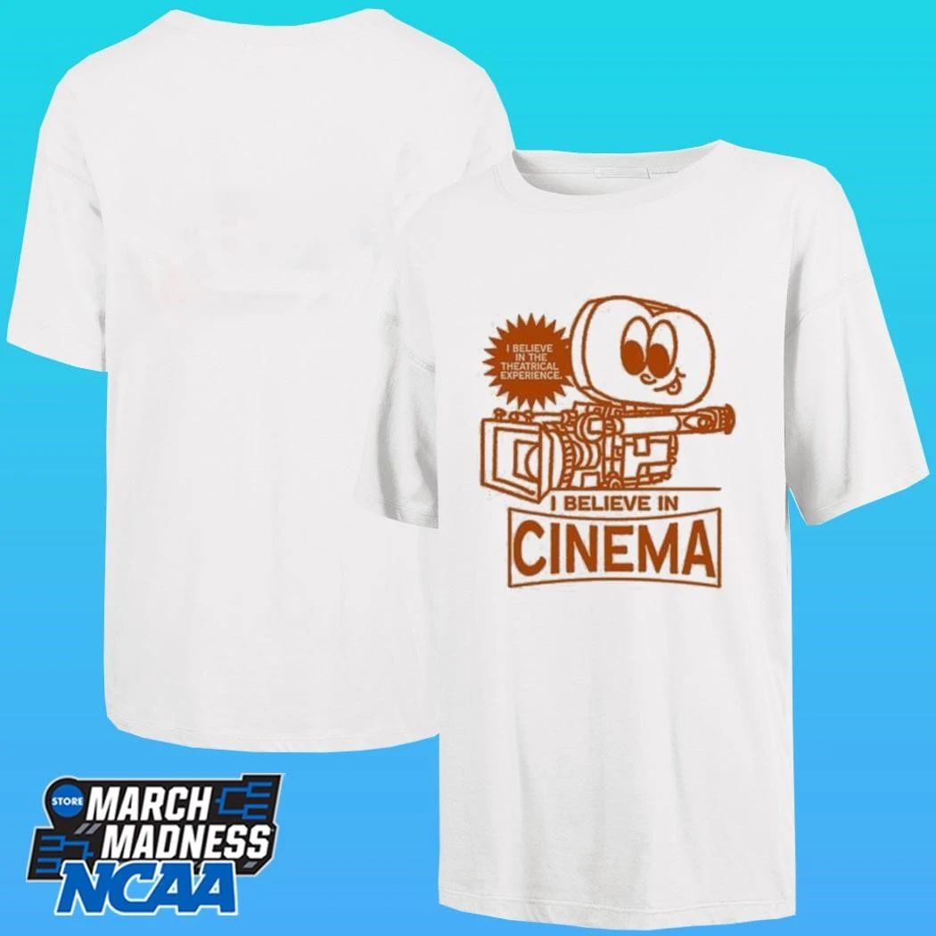 I Believe In The Theatrical Experience I Believe In Cinema Shirt