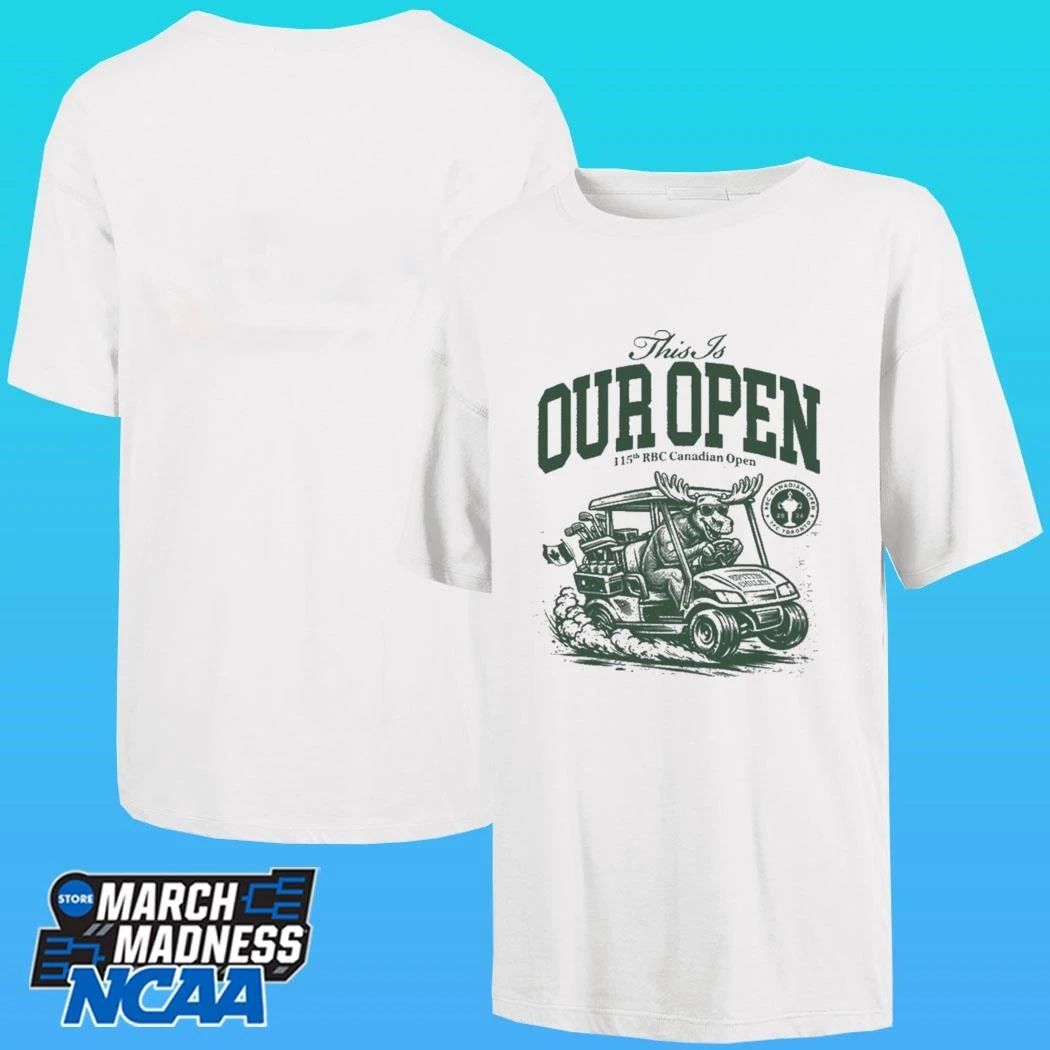 This Is Our Open 115th Rbc Canadian Open Moose Golf Cart Shirt
