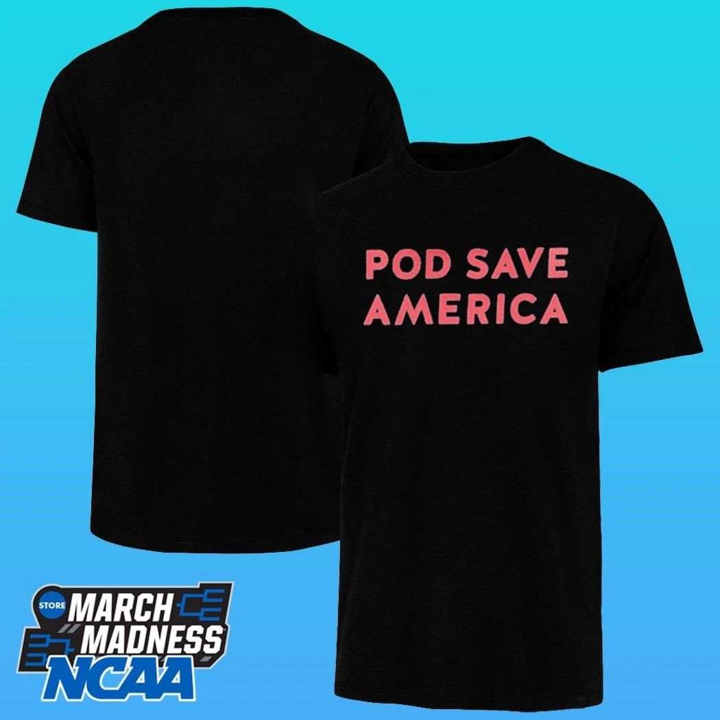 Pod Save America Shirt