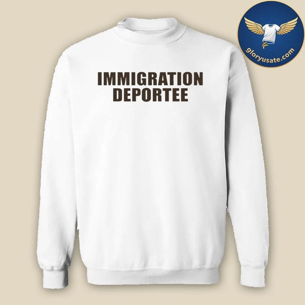 Immigration Deportee 2026 Shirt