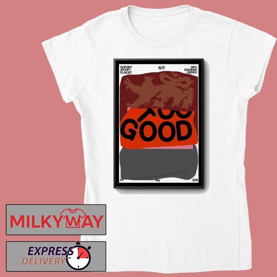 TOO GOOD Poster Tour Nopoint Spotify Playlist May 4 2026 shirt