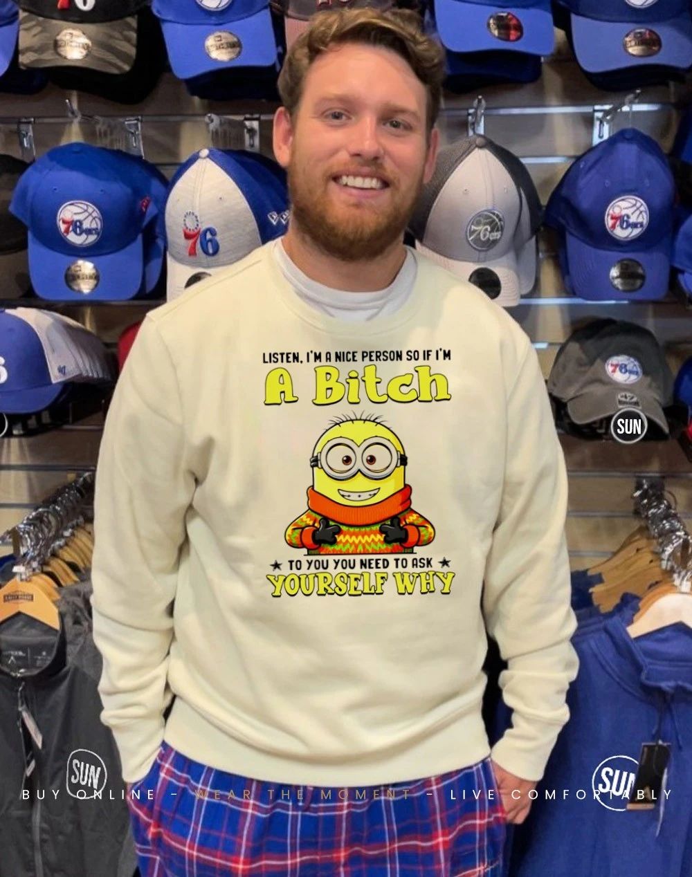 Listen I’m a nice person so if I’m a bitch to you you need to askyourself why minion shirt