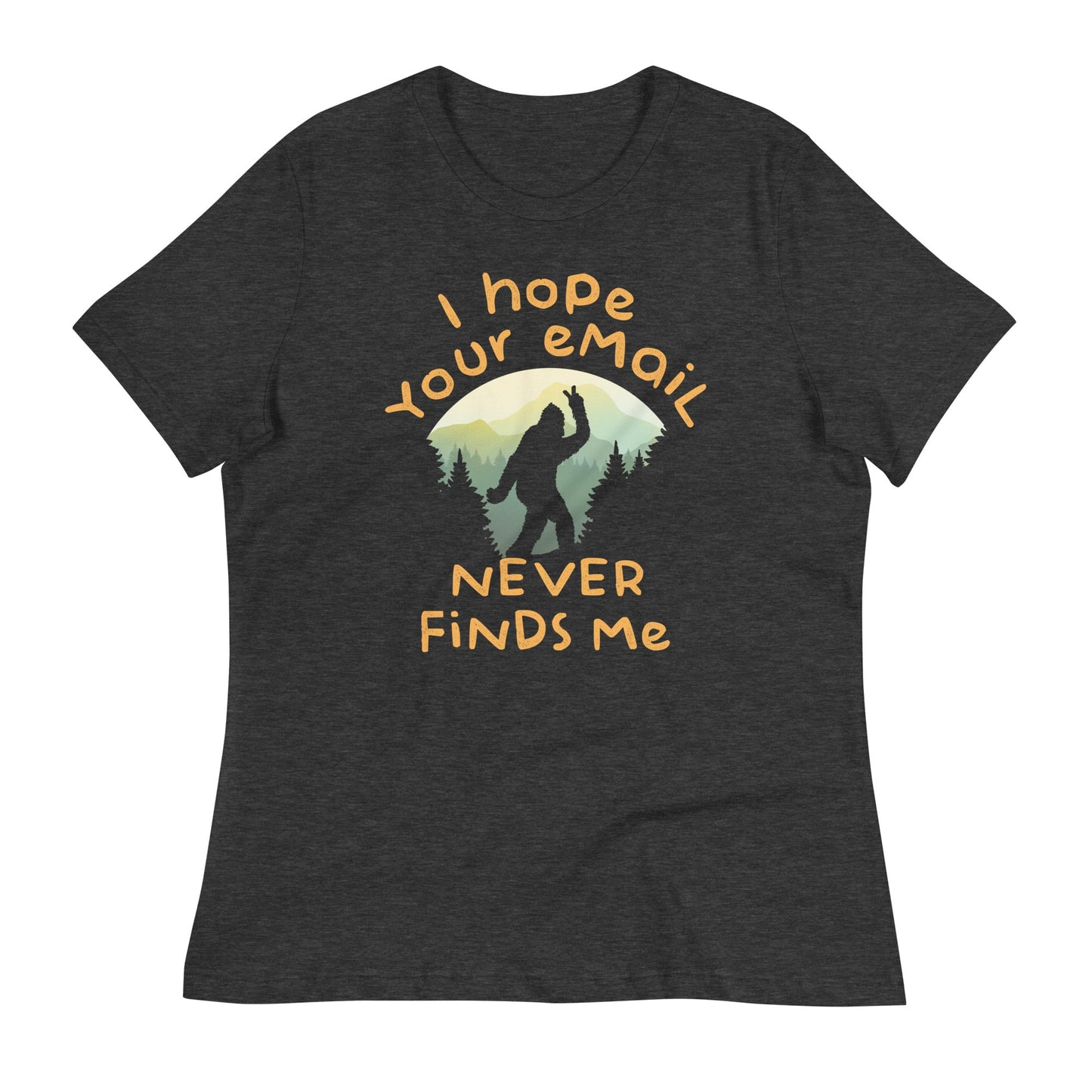 I Hope Your Email Never Finds Me Women's Signature Tee