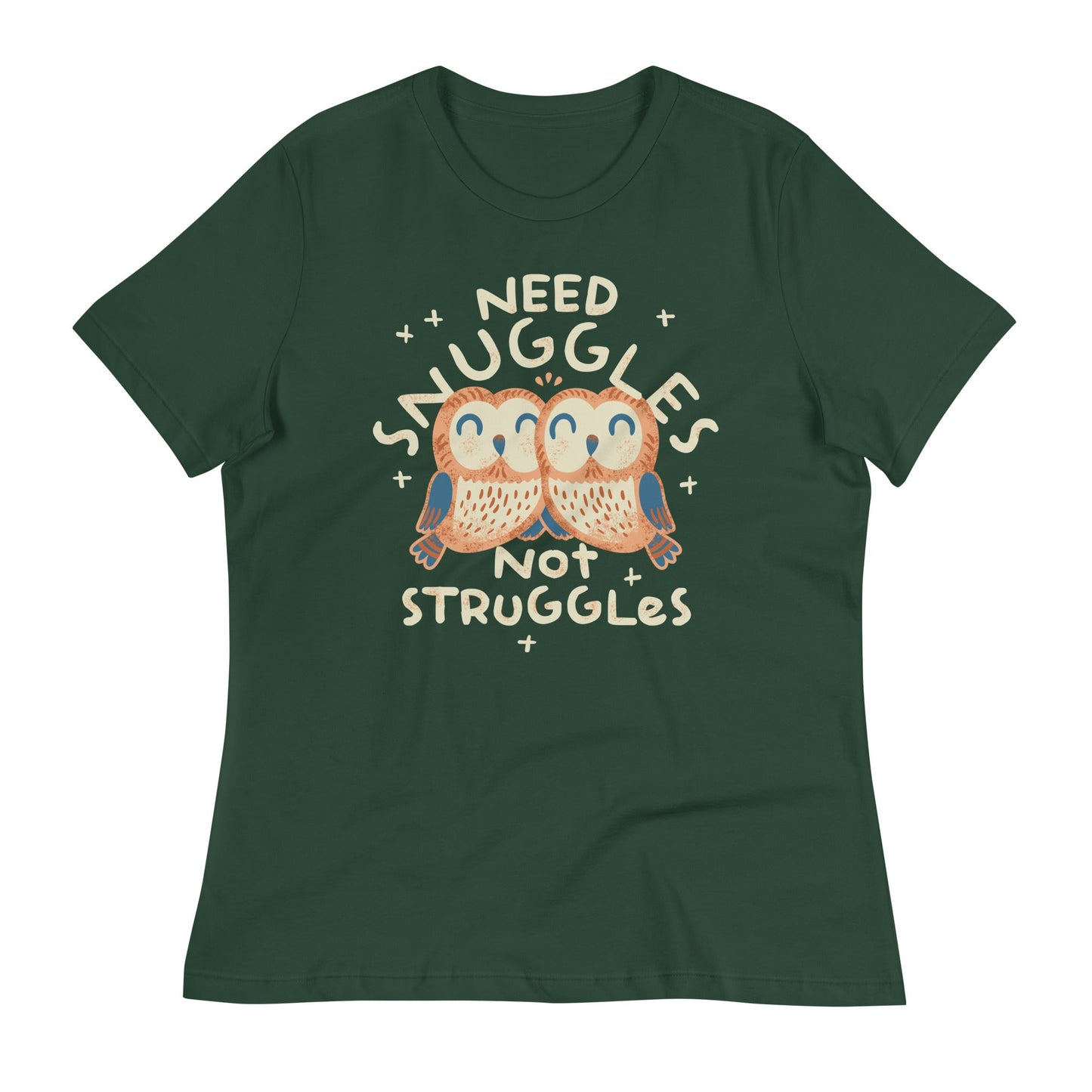 Need Snuggles Not Struggles Women's Signature Tee