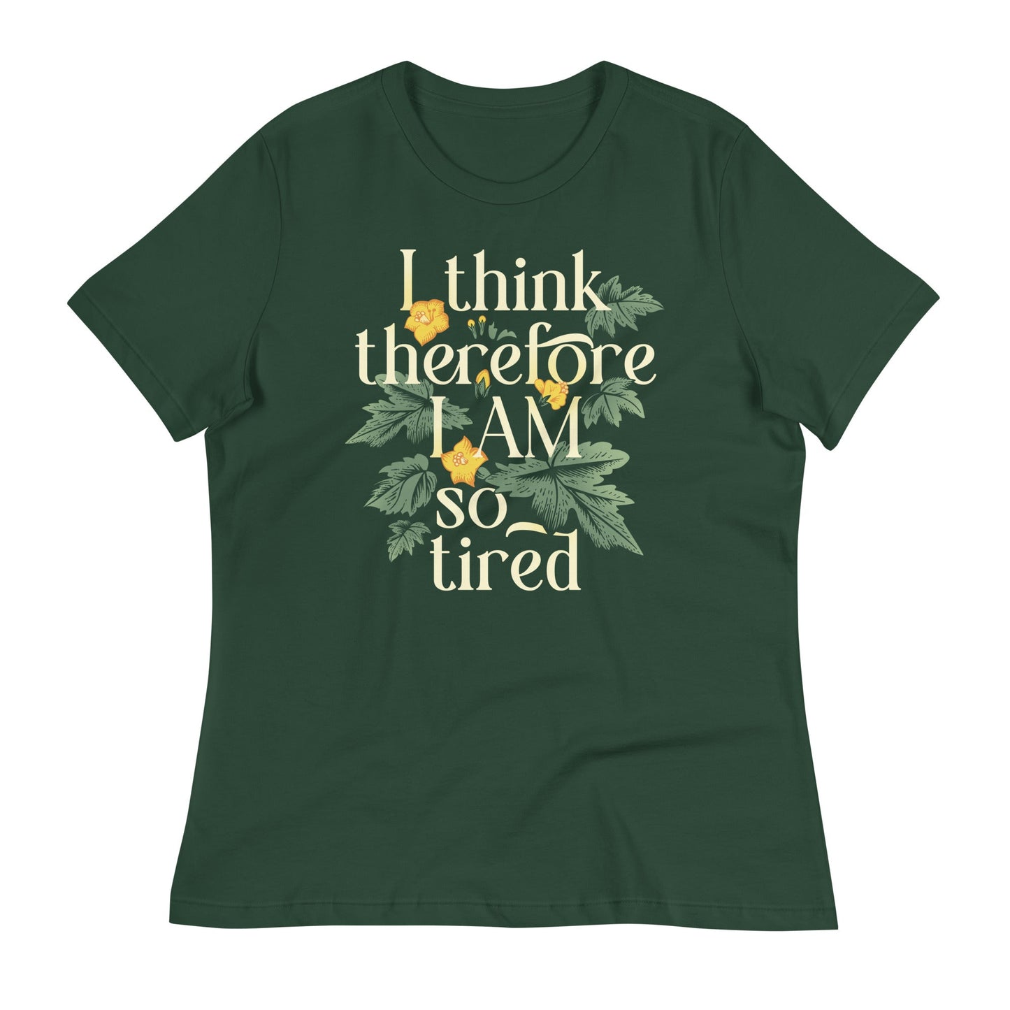 I Think Therefore I Am So Tired Women's Signature Tee