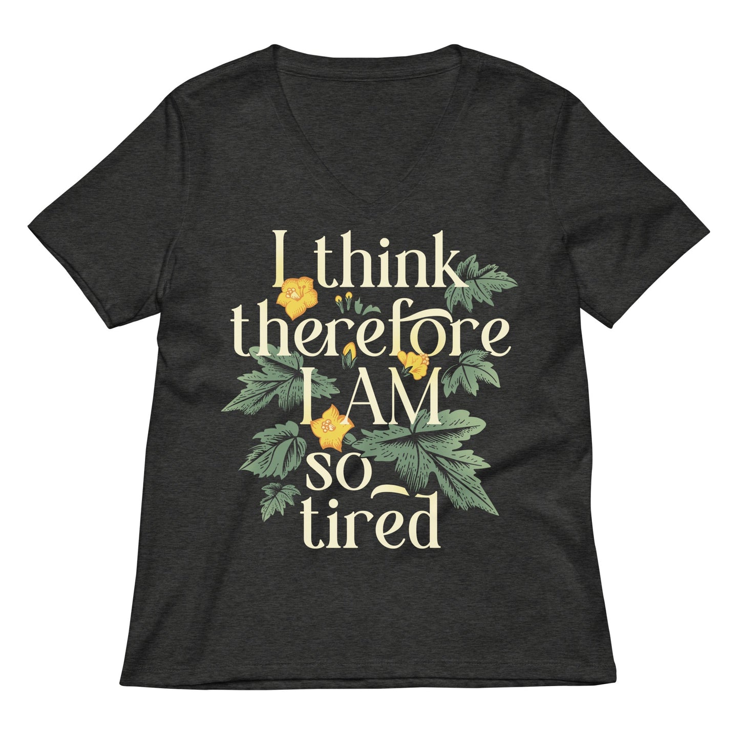 I Think Therefore I Am So Tired Women's V-Neck Tee